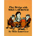 Play bridge with mike Lawrence